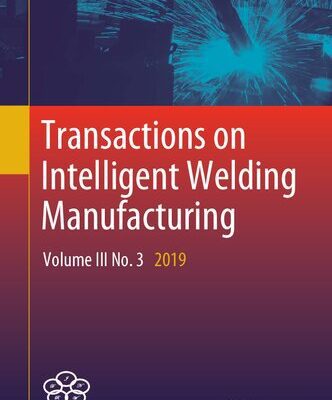 خرید و دانلود نسخه کامل کتاب Transactions on Intelligent Welding Manufacturing: Volume III No. 1 2019