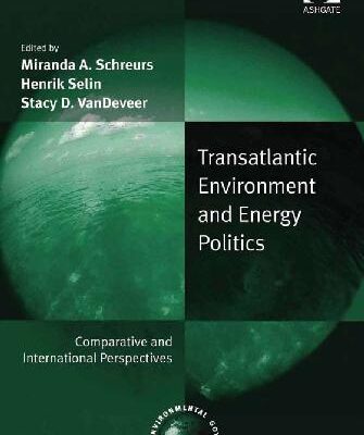 خرید و دانلود نسخه کامل کتاب Transatlantic Environment and Energy Politics