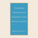 خرید و دانلود نسخه کامل کتاب Transatlantic Spiritualism and Nineteenth-Century American Literature