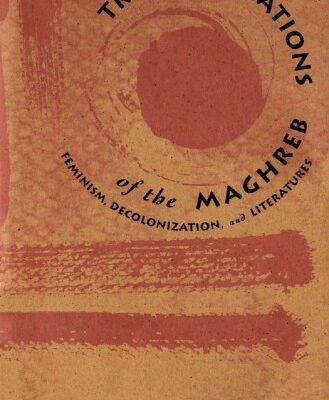 خرید و دانلود نسخه کامل کتاب Transfigurations of the Maghreb: Feminism, Decolonization, and Literatures