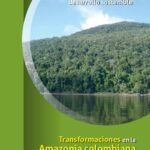 خرید و دانلود نسخه کامل کتاب Transformaciones en la Amazonia colombiana: Retos para un desarrollo sostenible. Estudio de la Amazonia colombiana 2011