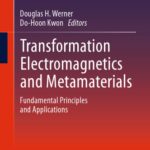 خرید و دانلود نسخه کامل کتاب Transformation Electromagnetics and Metamaterials: Fundamental Principles and Applications