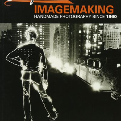 خرید و دانلود نسخه کامل کتاب Transformational Imagemaking: Handmade Photography Since 1960