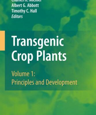 خرید و دانلود نسخه کامل کتاب Transgenic Crop Plants. Volume 1: Principles and Development