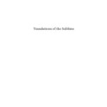 خرید و دانلود نسخه کامل کتاب Translations of the sublime: the early modern reception and dissemination of Longinus’ Peri Hupsous in rhetoric, the visual arts, architecture and the theatre
