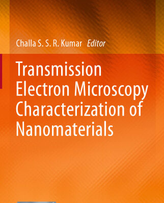 خرید و دانلود نسخه کامل کتاب Transmission Electron Microscopy Characterization of Nanomaterials