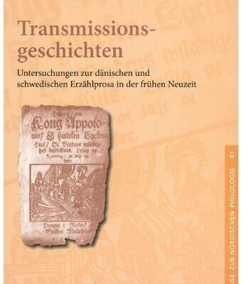 خرید و دانلود نسخه کامل کتاب Transmissionsgeschichten: Untersuchungen zur dänischen und schwedischen Erzählprosa in der frühen Neuzeit