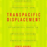 خرید و دانلود نسخه کامل کتاب Transpacific Displacement: Ethnography, Translation, and Intertextual Travel in Twentieth-Century American Literature