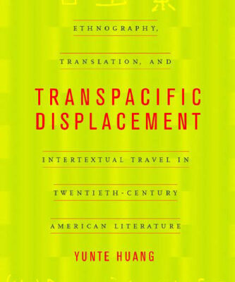 خرید و دانلود نسخه کامل کتاب Transpacific Displacement: Ethnography, Translation, and Intertextual Travel in Twentieth-Century American Literature
