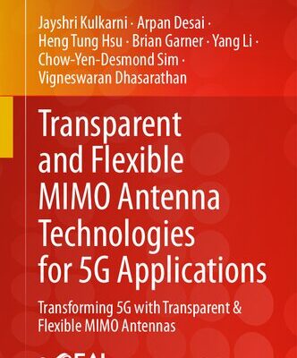 خرید و دانلود نسخه کامل کتاب Transparent and Flexible MIMO Antenna Technologies for 5G Applications : Transforming 5G with Transparent & Flexible MIMO Antennas