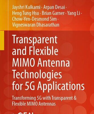 خرید و دانلود نسخه کامل کتاب Transparent and Flexible MIMO Antenna Technologies for 5G Applications : Transforming 5G with Transparent & Flexible MIMO Antennas