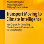 خرید و دانلود نسخه کامل کتاب Transport Moving to Climate Intelligence: New Chances for Controlling Climate Impacts of Transport after the Economic Crisis
