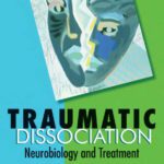 خرید و دانلود نسخه کامل کتاب Traumatic Dissociation: Neurobiology and Treatment