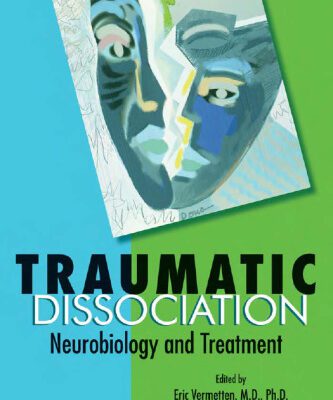 خرید و دانلود نسخه کامل کتاب Traumatic Dissociation: Neurobiology and Treatment