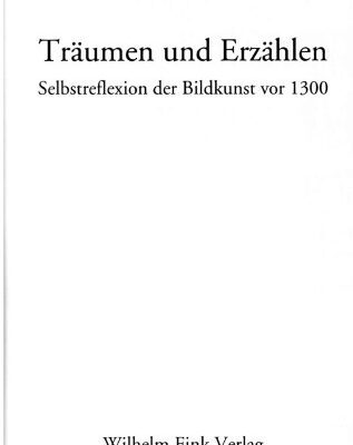 خرید و دانلود نسخه کامل کتاب Träumen und Erzählen : Selbstreflexion der Bildkunst vor 1300