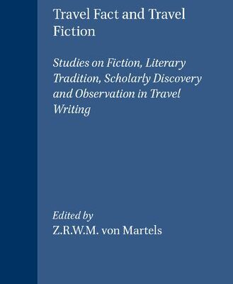 خرید و دانلود نسخه کامل کتاب Travel Fact and Travel Fiction: Studies on Fiction, Literary Tradition, Scholarly Discovery and Observation in Travel Writing