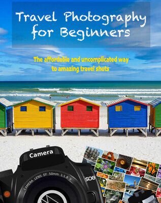 خرید و دانلود نسخه کامل کتاب Travel Photography for Beginners: The affordable and uncomplicated way to amazing travel shots