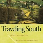 خرید و دانلود نسخه کامل کتاب Traveling South: Travel Narratives and the Construction of American Identity