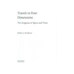 خرید و دانلود نسخه کامل کتاب Travels in Four Dimensions: The Enigmas of Space and Time