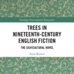 خرید و دانلود نسخه کامل کتاب Trees in Nineteenth-Century English Fiction: The Silvicultural Novel