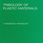 خرید و دانلود نسخه کامل کتاب Tribology of Plastic Materials: Their Characteristics and Applications to Sliding Components