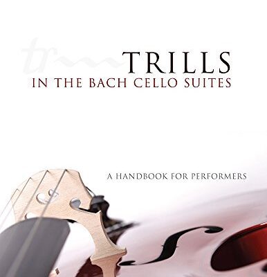 خرید و دانلود نسخه کامل کتاب Trills in the Bach Cello Suites: A Handbook for Performers
