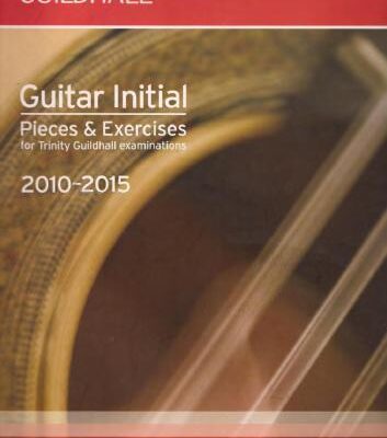 خرید و دانلود نسخه کامل کتاب Trinity Guildhall: Guitar Initial Grade: Pieces And Exercises – 2010 To 2015