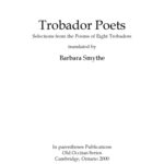 خرید و دانلود نسخه کامل کتاب Trobador poets : selections from the poems of eight trobadors, translated by Barbara Smythe