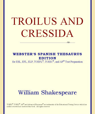 خرید و دانلود نسخه کامل کتاب Troilus and Cressida (Webster’s Spanish Thesaurus Edition)