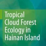 خرید و دانلود نسخه کامل کتاب Tropical Cloud Forest Ecology in Hainan Island