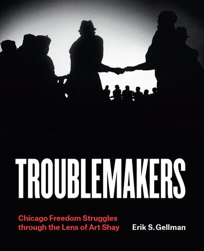 خرید و دانلود نسخه کامل کتاب Troublemakers: Chicago Freedom Struggles through the Lens of Art Shay_68e02e48dcd36.jpeg خرید و دانلود نسخه کامل کتاب Troublemakers: Chicago Freedom Struggles through the Lens of Art Shay