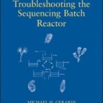 خرید و دانلود نسخه کامل کتاب Troubleshooting the Sequencing Batch Reactor (Wastewater Microbiology)