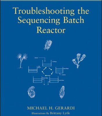 خرید و دانلود نسخه کامل کتاب Troubleshooting the Sequencing Batch Reactor (Wastewater Microbiology)