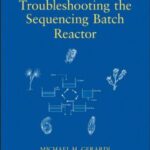 خرید و دانلود نسخه کامل کتاب Troubleshooting the Sequencing Batch Reactor (Wastewater Microbiology)