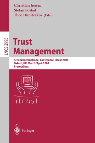 خرید و دانلود نسخه کامل کتاب Trust Management: Second International Conference, iTrust 2004, Oxford, UK, March 29 – April 1, 2004. Proceedings_68dd3d76ea7ca.jpeg خرید و دانلود نسخه کامل کتاب Trust Management: Second International Conference, iTrust 2004, Oxford, UK, March 29 – April 1, 2004. Proceedings