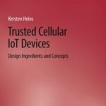 خرید و دانلود نسخه کامل کتاب Trusted Cellular IoT Devices: Design Ingredients and Concepts