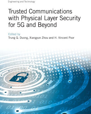 خرید و دانلود نسخه کامل کتاب Trusted Communications with Physical Layer Security for 5G and Beyond
