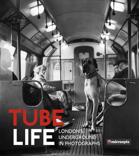 خرید و دانلود نسخه کامل کتاب Tube Life: London’s Underground in Photographs_68e0574e4faff.jpeg خرید و دانلود نسخه کامل کتاب Tube Life: London’s Underground in Photographs