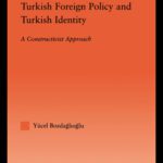 خرید و دانلود نسخه کامل کتاب Turkish Foreign Policy and Turkish Identity: A Constructivist Approach (International Relations Series)
