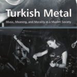 خرید و دانلود نسخه کامل کتاب Turkish Metal: Music, Meaning, and Morality in a Muslim Society