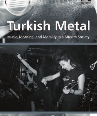 خرید و دانلود نسخه کامل کتاب Turkish Metal: Music, Meaning, and Morality in a Muslim Society