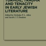 خرید و دانلود نسخه کامل کتاب Turmoil, Trauma and Tenacity in Early Jewish Literature