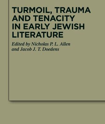 خرید و دانلود نسخه کامل کتاب Turmoil, Trauma and Tenacity in Early Jewish Literature