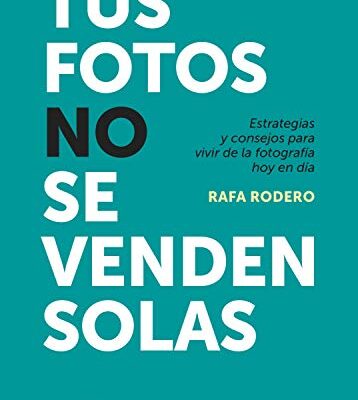 خرید و دانلود نسخه کامل کتاب Tus fotos no se venden solas: Estrategias y consejos para vivir de la fotografía hoy en día (FotoRuta) (Spanish Edition) – Original PDF