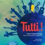 خرید و دانلود نسخه کامل کتاب Tutti! Musique, 1 er cycle du secondaire. Cahier d’apprentissage : théorie, activités pratiques et appréciation. 1er cycle du secondaire