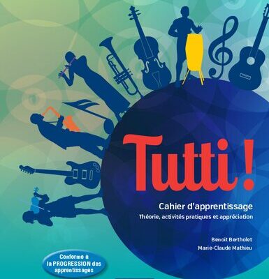 خرید و دانلود نسخه کامل کتاب Tutti! Musique, 1 er cycle du secondaire. Cahier d’apprentissage : théorie, activités pratiques et appréciation. 1er cycle du secondaire
