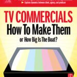 خرید و دانلود نسخه کامل کتاب TV Commercials: How to Make Them: or, How Big is the Boat?