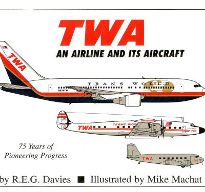 خرید و دانلود نسخه کامل کتاب TWA : An Airline and Its Aircraft