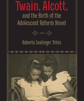 خرید و دانلود نسخه کامل کتاب Twain, Alcott, and the Birth of the Adolescent Reform Novel