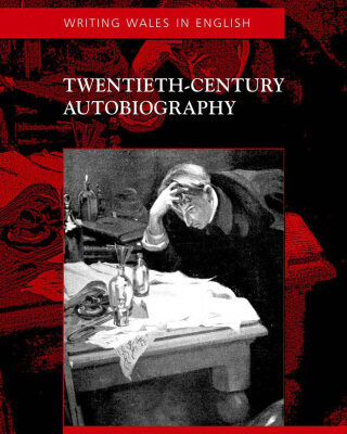 خرید و دانلود نسخه کامل کتاب Twentieth-Century Autobiography: Writing Wales in English (University of Wales Press – Writing Wales in English)